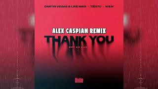 Dimitri Vegas & Like Mike Tiësto Dido W&W - Thank You Not So Bad Alex Caspian Remix