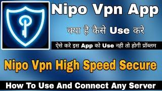 Nipo Vpn App  Nipo Vpn Kaise Use Kare  How To Use Nipo Vpn App  Nipo Vpn High Speed Secure