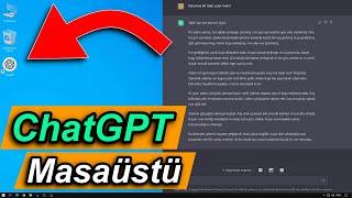 ChatGPTyi Masaüstünden Kullan  ChatGPT Nasıl İndirilir?