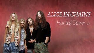 Alice In Chains - Hunted Down - Remastered