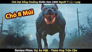 Review Phim Chó Dại Xổng Chuồng Khiến Hơn 1000 Người Thiệt Mạng  Tóm Tắt Phim Hay  Phim Mới 2024