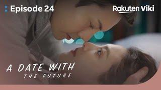 A Date With the Future - EP24  Sleep with Me Tonight.  Chinese Drama