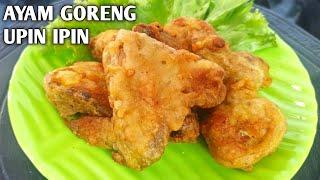 RESEP AYAM GORENG UPIN IPIN _ Empuk Gurih dan Enak