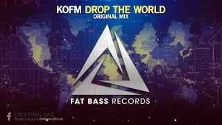 KOFM - Drop The World Original Mix