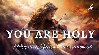 Prophetic Violin Worship InstrumentalYOU ARE HOLYBackground Prayer Music