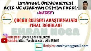 ÇOCUK GELİŞİMİ ARAŞTIRMALARI FİNAL SESLİ ANLATIM SORULARI #emrahhocaauzef