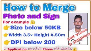 HOW TO MERGE PHOTO AND SIGNATURE Required Width height jpg format Reduce KB Thru Mobile Phone Telugu