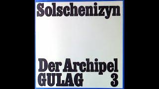 Alexander Solschenizyn - Der Archipel GULAG - Teil 3 - Arbeit und Ausrottung