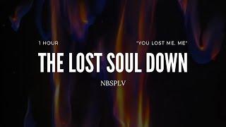 NBSPLV - the lost soul down slowed - 1 hour loop  you lost me me