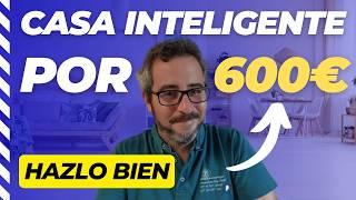 Casa inteligente por 600€ todo lo que necesitas