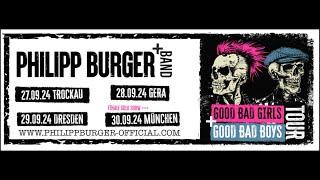 Philipp Burger - „Good Bad Girls + Good Bad Boys Tour - VVK-Start Mittwoch 05.06. um 1800 Uhr 