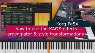 Korg Pa5X tutorial How to use KAOS arpeggiator and style transformation