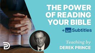 When You Read Your Bible All The Power Of God Works In You  Derek Prince