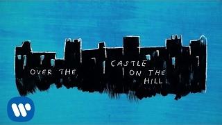 Ed Sheeran - Castle On The Hill Official Lyric Video