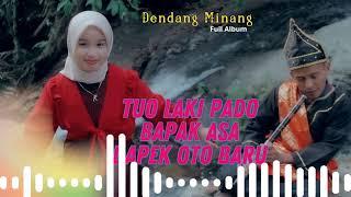 DENDANG MINANG FULL ALBUM TUO LAKI PADO BAPAK ASA DAPEK BA OTO BARU