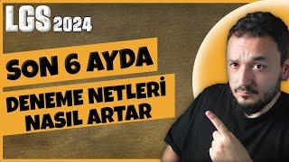 Son 6 Ayda LGS Deneme Netleri NASIL ARTAR ?