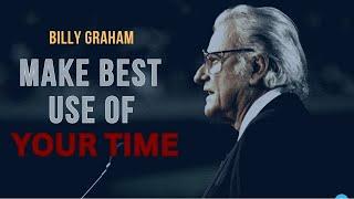 Life Is Short BILLY GRAHAM - Make The Best Use Of Your Time