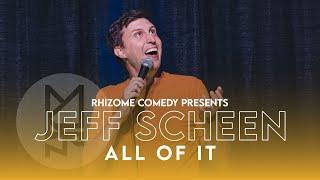 Jeff Scheen - All Of It  Full Comedy Special