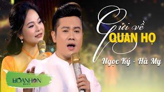 Gửi Về Quan Họ  Ngọc Ký Ft Hà My - Xuất Hiện Cặp Đôi Hát Song Ca Quan Họ Hay Như Nuốt Đĩa