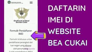 Cara Daftarkan IMEI HP ke Bea Cukai Secara Online via Website 