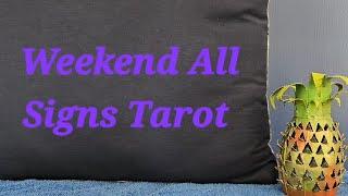 Weekend All  Zodiac  Signs Tarot Reading July 19 2024