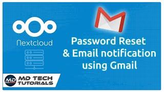 How to Configure SMTP server in Nextcloud for Password Reset and Email notification using Gmail