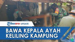 Anak Tega Penggal Kepala Ayah Kandung di Lampung Sempat Ditenteng Keliling Kampung Bapakku Mati
