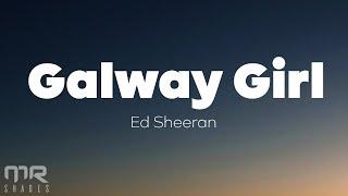 Ed Sheeran - Galway Girl Lyrics