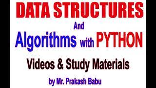 Data Structures and Algorithms with PYTHON Videos and Materials by Prakash Babu