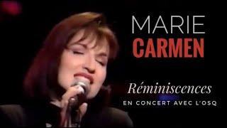 MARIE CARMEN  Réminiscences Live avec lOrchestre Symphonique de Québec OSQ 1993