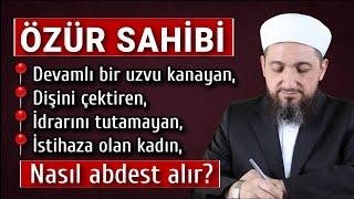 Özür sahibi nasıl abdest alır?  Özür sahibi kime denir?