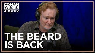 Conan Is Experimenting With His Beard  Conan OBrien Needs A Friend