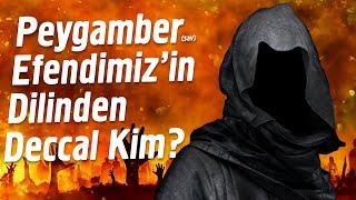 Peygamber Efendimizin sav Dilinden - Deccal Kim? Süfyan Kim? @Mehmedyildiz