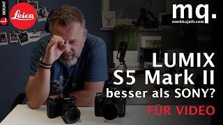 Panasonic LUMIX S5 Mark II für Video Besser als SONY?