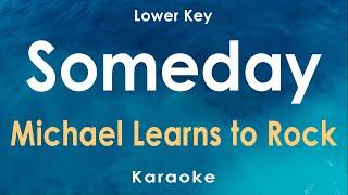 Someday - Michael Learns to Rock Karaoke Lower Key