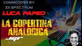 Commodore 64 vs ZX Spectrum - La Copertina Analogica con Luca Papeo