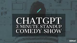 I asked ChatGPT to make a 3-min standup comedy show