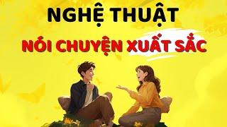 Cách Vượt Qua Nỗi Sợ Giao Tiếp Dở _ Nghệ Thuật Nói Chuyện Xuất Sắc