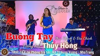 BUÔNG TAY Phúc Thanh & Đức Chinh  Tiếng hát Thúy Hồng. #DanhCaGalina