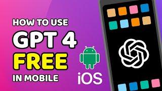 How to Use GPT 4 for Free in Mobile  Chat GPT 4 Free to Use