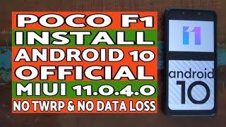 Poco F1  Install Official Android 10  MIUI 11.0.4.0  NO TWRP  NO Data Loss