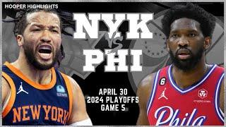 New York Knicks vs Philadelphia 76ers Full Game 5 Highlights  Apr 30  2024 NBA Playoffs