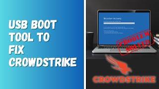 Microsoft Release USB Boot Tool to Fix CrowdStrike Disaster