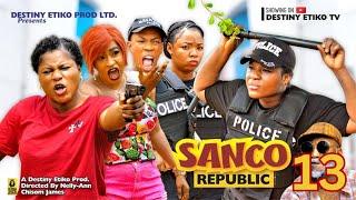 SANCO REPUBLIC 13- DESTINY ETIKO JAMES BROWN EKENE UMENWA 2023 Latest Nigerian Nollywood Movie