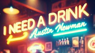 I Need a Drink - Austin Newman Acoustic