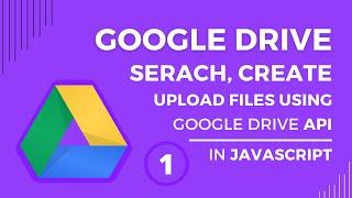 Google drive API javascript #1  Upload file Search folder Create folder to google drive in JS