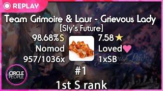 osu  Vaxei  Team Grimoire & Laur - Grievous Lady Slys Future 98.68% 1xSB 9571036x #1  1st S
