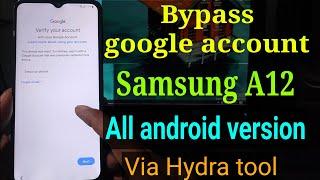 Samsung A12 Google account bypass  Frp Bypass Samsung A12 via Hydra tool