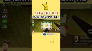 PIKACHU BIG en BACKROOMS MORPHS #roblox #shorts