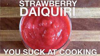 Strawberry Daiquiri - You Suck at Cooking episode 94